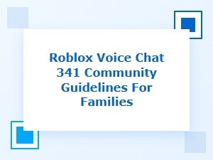 A Family Guide to Roblox Voice Chat Etiquette