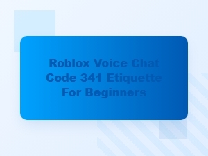 Roblox Voice Chat Etiquette for Beginners