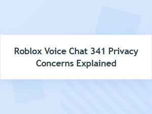 Explaining Roblox Voice Chat and Privacy Concerns