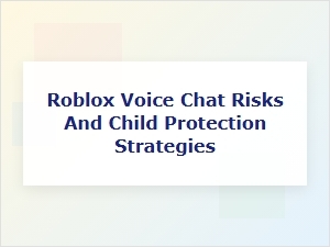 Understanding Roblox Voice Chat Risks and Safety Measures
